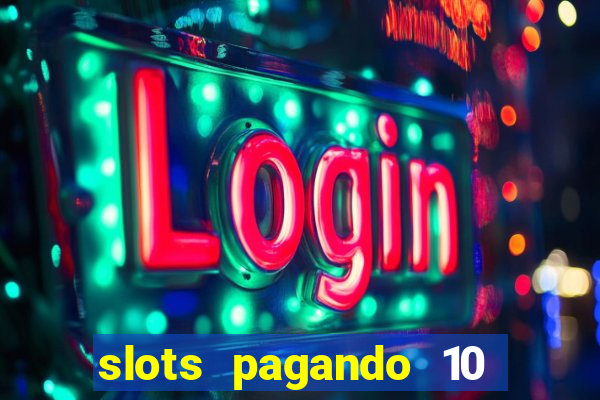 slots pagando 10 no cadastro facebook